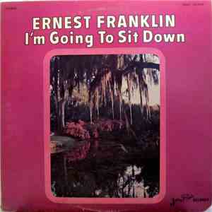Ernest Franklin  - I'm Going To Sit Down flac album