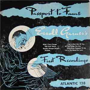 Erroll Garner - Passport To Fame. Erroll Garner's First Recordings flac album