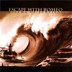Escape With Romeo - Psalms Of Survival flac album
