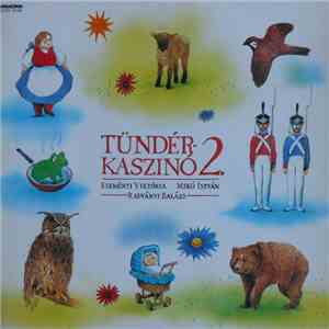 Eszményi Viktória, Mikó István, Radványi Balázs - Tündérkaszinó 2. flac album