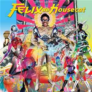 Felix Da Housecat - Devin Dazzle & The Neon Fever flac album