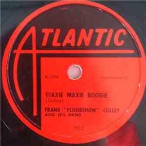 Frank "Floorshow" Culley And His Band - Waxie Maxie Boogie / Hop 'N' Twist flac album