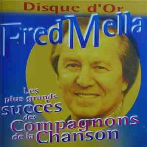 Fred Mella - Les Grands Succés Des Compagnons De La Chanson flac album