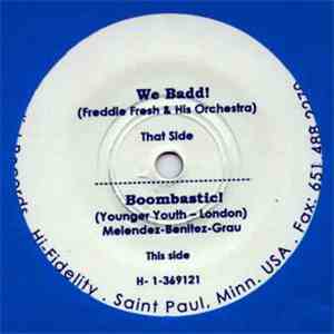 Freddie Fresh & His Orchestra / Younger Youth - London - We Badd! / Boombastic! flac album
