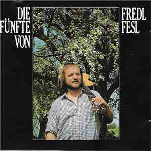 Fredl Fesl - Die Fünfte Von Fredl Fesl flac album
