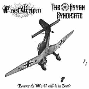 Frostgripen / The Aryan Syndicate - Forever The World Will Be In Battle flac album