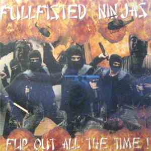 Fullfisted Ninjas - Flip Out All The Time! flac album