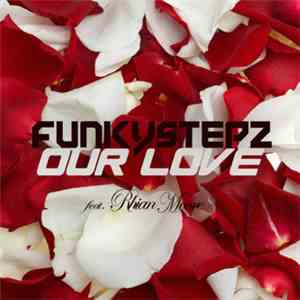 Funkystepz - Our Love (Feat. Rhian Moore) flac album