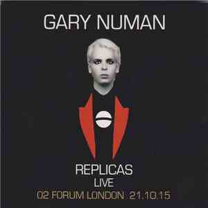 Gary Numan - Replicas Live O2 Forum London 21.10.15 flac album