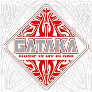 Gataka - Music Is My Blood flac album