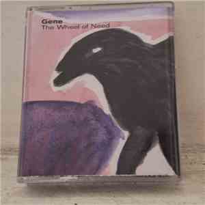 Gene  - The Wheel Of Need flac album