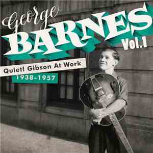 George Barnes - Quiet! Gibson At Work (1938-1957) flac album