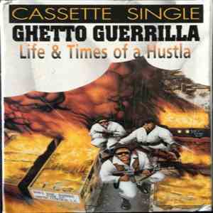 Ghetto Guerrilla - Life & Times Of A Hustla flac album