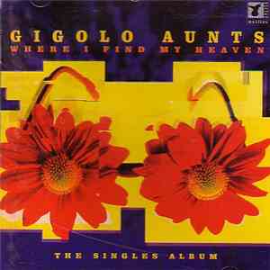 Gigolo Aunts - Where I Find My Heaven - The Singles Album flac album