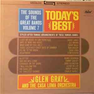 Glen Gray And The Casa Loma Orchestra - The Sounds Of The Great Bands! Volume 7 - Today's Best flac album