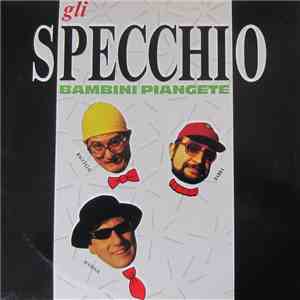 Gli Specchio - Bambini Piangete flac album