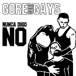 Gore Gore Gays - Nunca Digo No flac album