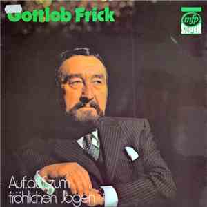 Gottlob Frick - Auf, Auf, Zum Fröhlichen Jagen flac album