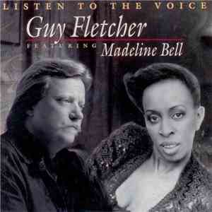 Guy Fletcher  Featuring Madeline Bell - Listen To The Voice flac album