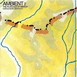 Harold Budd / Brian Eno - Ambient 2 The Plateaux Of Mirror flac album
