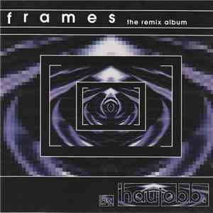 haujobb. - Frames (The Remix Album) flac album