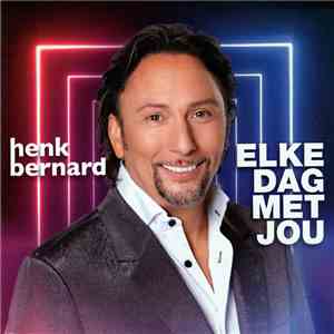Henk Bernard - Elke Dag Met Jou flac album