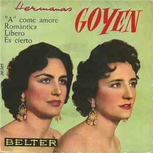 Hermanas Goyen - "A" Come Amore / Romántica / Libero / Es Cierto flac album