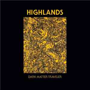 Highlands  - Dark Matter Traveler flac album