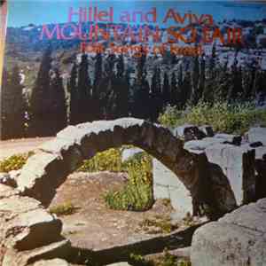 Hillel And Aviva - Mountain So Fair - Folk Songs Of Israel flac album