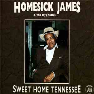 Homesick James & The Hypnotics  - Sweet Home Tennessee flac album
