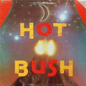 Hot Bush - Hot Bush flac album