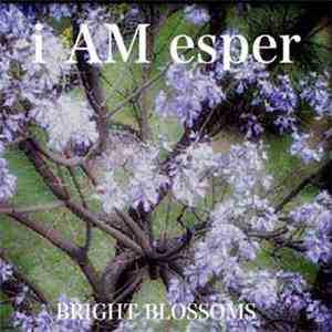 i AM esper - Bright Blossoms flac album