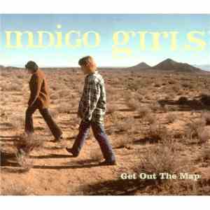 Indigo Girls - Get Out The Map flac album
