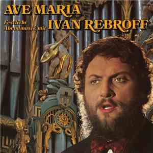 Ivan Rebroff - Ave Maria (Festliche Abendmusik Mit Ivan Rebroff) flac album