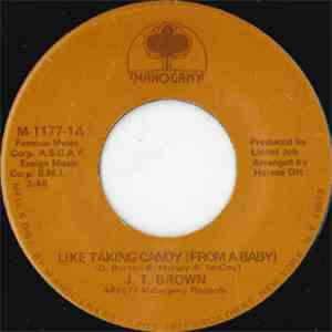 J. T. Brown  - Like Taking Candy (From A Baby) flac album