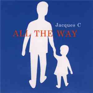 Jacques C  - All The Way flac album