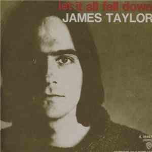 James Taylor  - Let It All Fall Down flac album