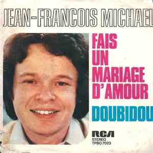 Jean-Francois Michael - Fais Un Mariage D'Amour / Doubidou flac album