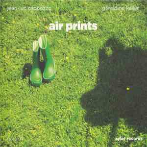 Jean-Luc Cappozzo, Géraldine Keller - Air Prints flac album