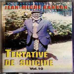 Jean-Miche Kankan - Tentative De Suicide (Vol. 10) flac album