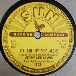 Jerry Lee Lewis And His Pumping Piano - I’ll Sail My Ship Alone / It Hurt Me So flac album