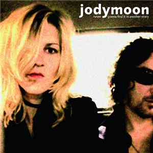 Jodymoon - Never Gonna Find It In Another Story flac album