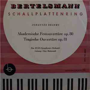 Johannes Brahms - Das RIAS-Symphonie-Orchester, Otto Matzerath - Akademische Festouvertüre Op. 80 / Tragische Ouvertüre Op. 81 flac album