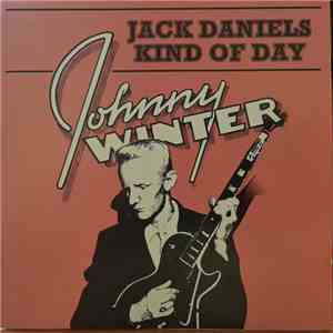 Johnny Winter - Jack Daniels Kind Of Day flac album