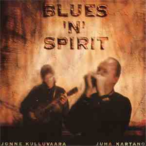 Jonne Kulluvaara, Juha Kartano - Blues 'N' Spirit flac album