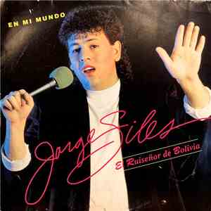 Jorge Siles " El Ruiseñor De Bolivia " - En Mi Mundo flac album