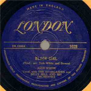 Josh White With The Stargazers And Billy Hill And His Orchestra - Black Girl / On Top Of Old Smokey flac album