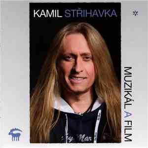 Kamil Střihavka - Muzikál A Film flac album