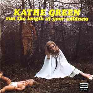 Kathe Green - Run The Length Of Your Wildness flac album