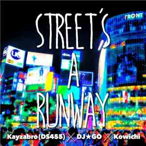 Kayzabro X DJ☆GO X Kowichi - Street's A Runway flac album